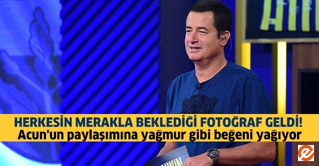 Acun'un paylaşımına yağmur gibi beğeni yağıyor