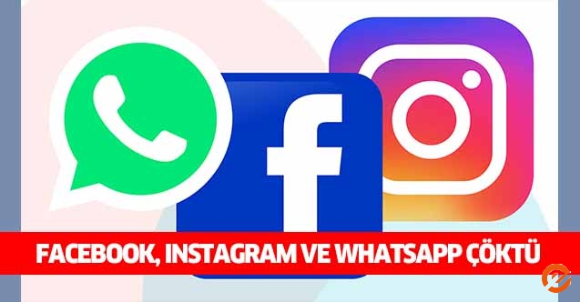 Facebook, Instagram ve WhatsApp çöktü
