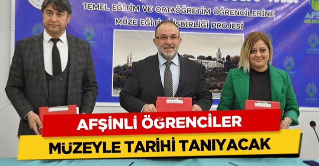 Afşinli öğrenciler müzeyle tarihi tanıyacak