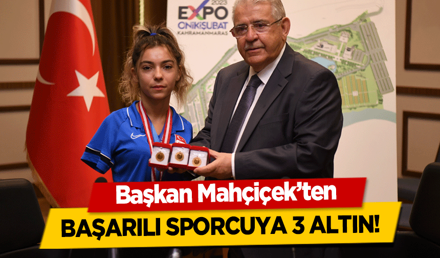 Başkan Mahçiçek’ten başarılı sporcuya 3 altın!