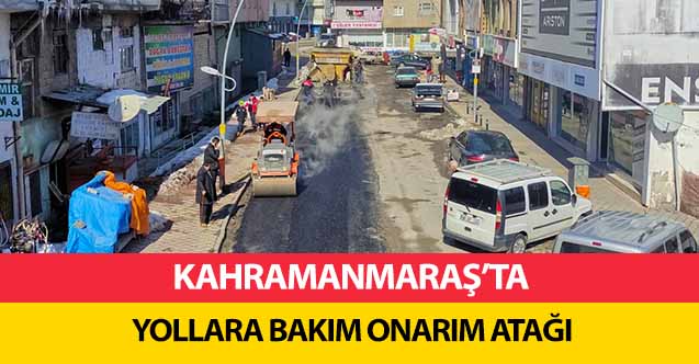 Kahramanmaraş’ta Yollara Bakım Onarım Atağı