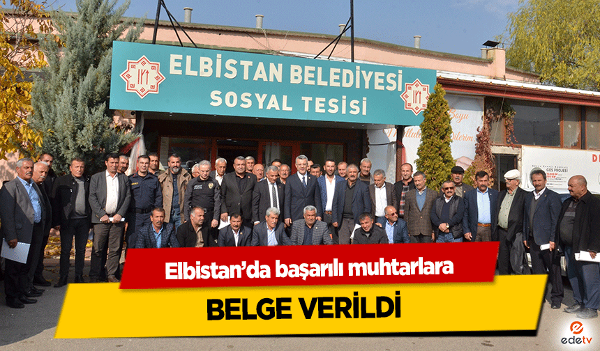 Elbistan’da başarılı muhtarlara belge verildi