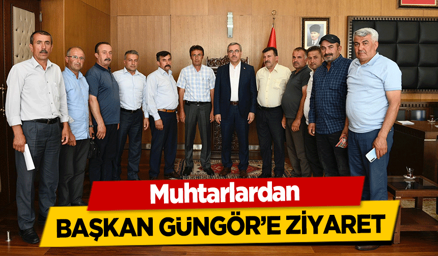 Muhtarlardan Başkan Güngör’e Ziyaret
