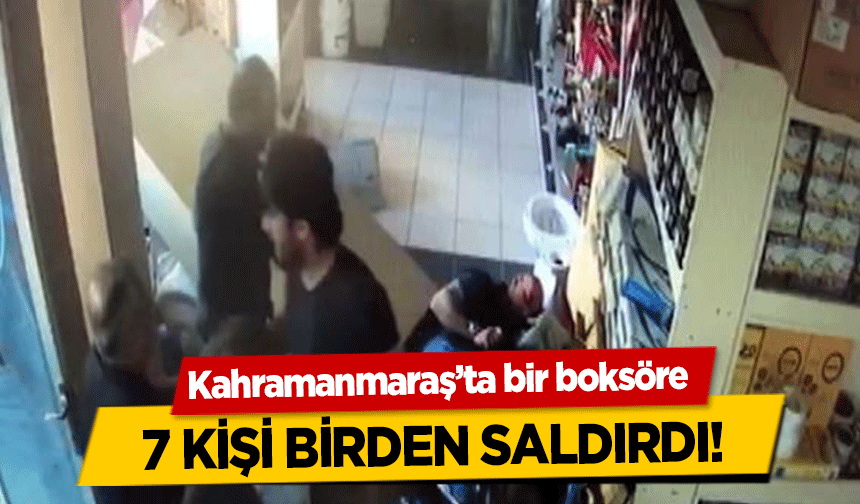 Kahramanmaraş’ta bir boksöre 7 kişi birden saldırdı!