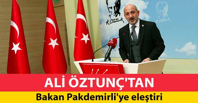 Ali Öztunç'tan Bakan Pakdemirli'ye eleştiri