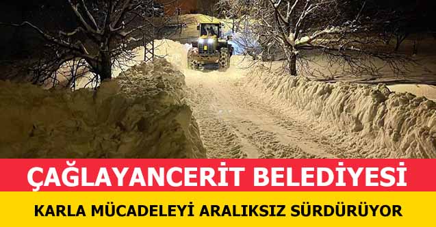 Çağlayancerit belediyesi karla mücadeleyi aralıksız sürdürüyor!