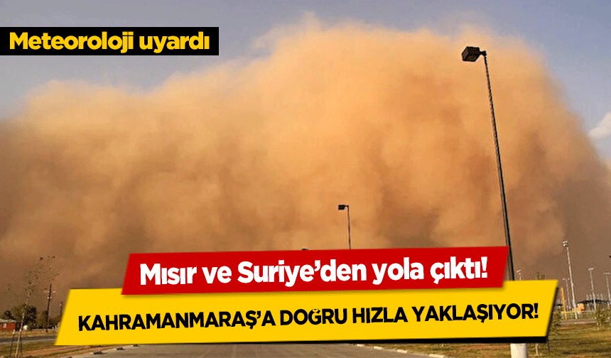 Mısır ve Suriye’den yola çıktı! Kahramanmaraş’a doğru hızla yaklaşıyor!