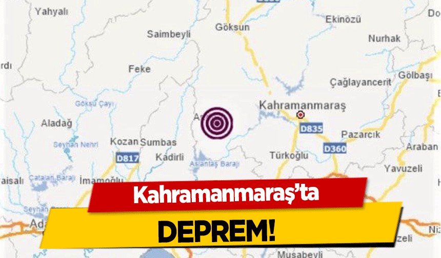 Kahramanmaraş’ta deprem!