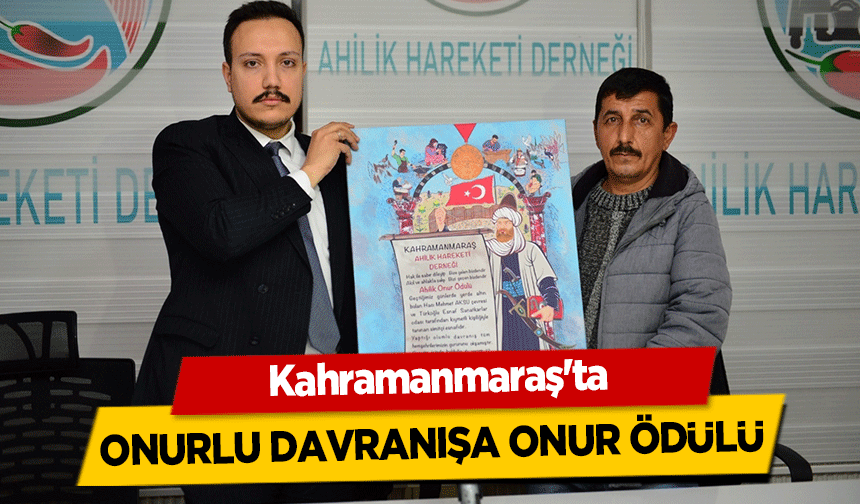 Kahramanmaraş'ta onurlu davranışa onur ödülü