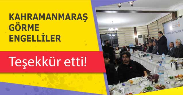 Kahramanmaraş Görme Engelliler teşekkür etti