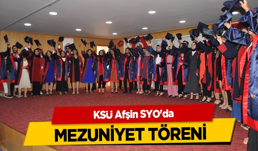 KSÜ Afşin SYO'da mezuniyet töreni