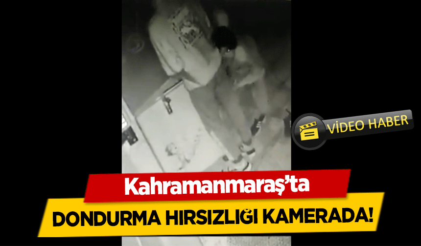 Kahramanmaraş’ta dondurma hırsızlığı kamerada!