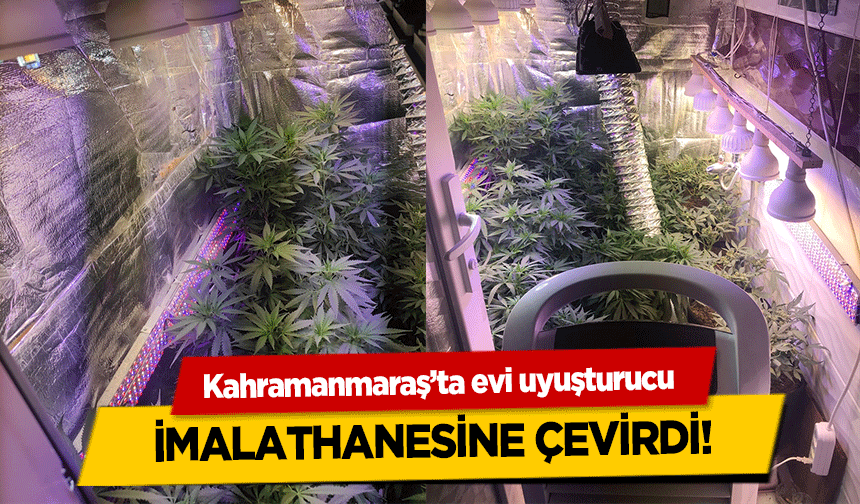 Kahramanmaraş’ta evi uyuşturucu imalathanesine çevirdi!