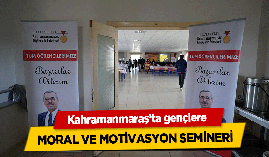 Kahramanmaraş’ta gençlere moral ve motivasyon semineri