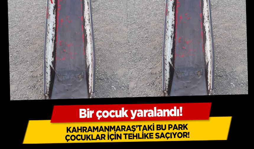 Kahramanmaraş’taki bu park çocuklar için tehlike saçıyor!