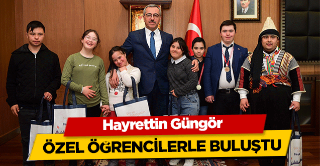 Başkan Güngör özel öğrencilerle buluştu