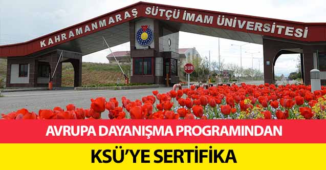 Avrupa dayanışma programından KSÜ’ye sertifika
