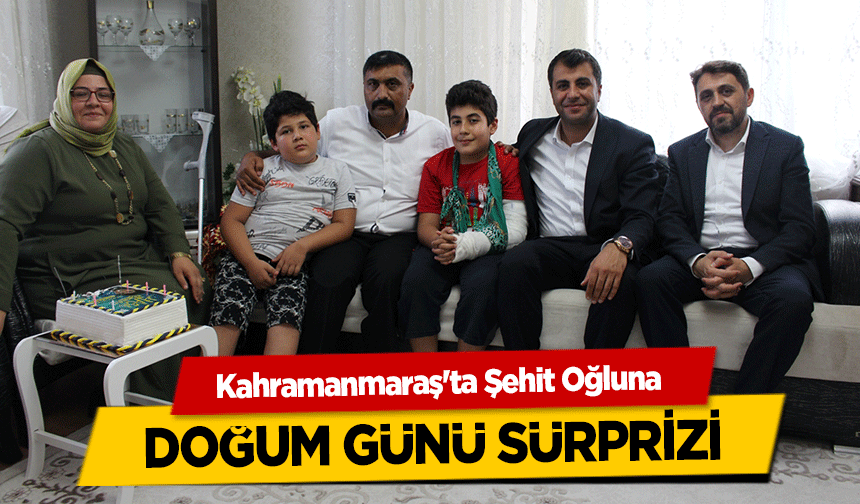 Kahramanmaraş'ta Şehit Oğluna doğum günü sürprizi