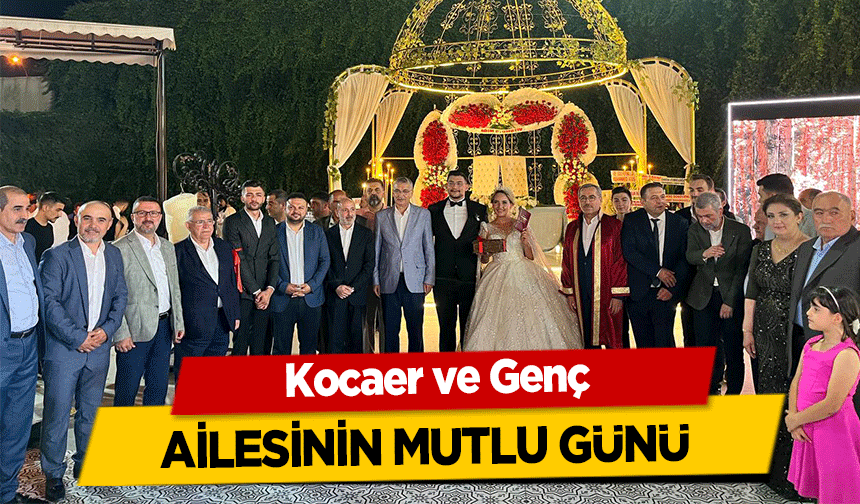 Kocaer ve Genç ailesinin mutlu günü