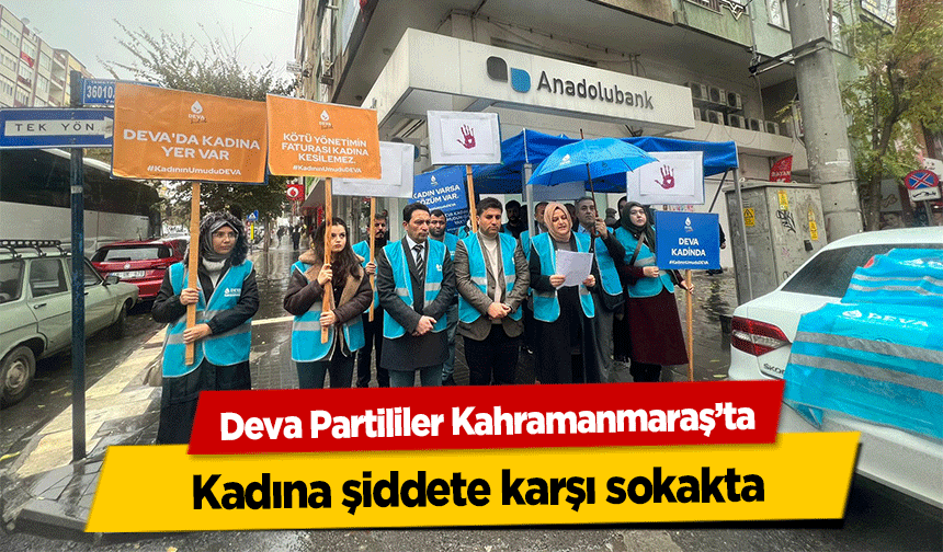 Deva Partililer Kahramanmaraş’ta kadına şiddete karşı sokakta