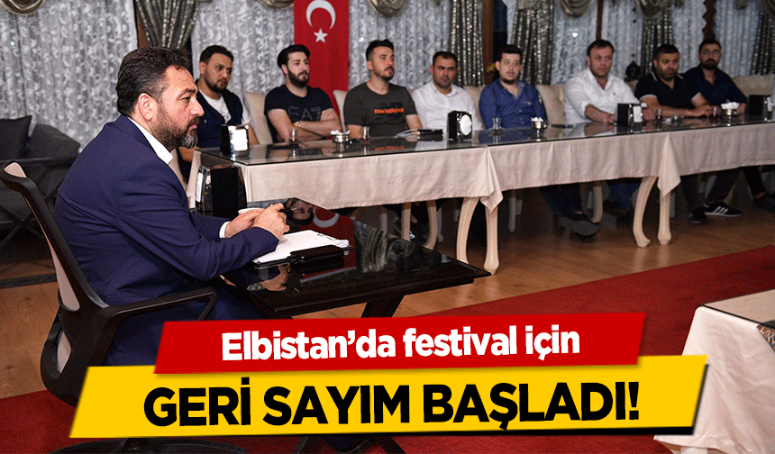 Elbistan’da festival için geri sayım başladı!
