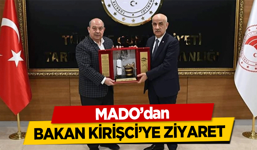 MADO’dan Bakan Kirişci’ye ziyaret