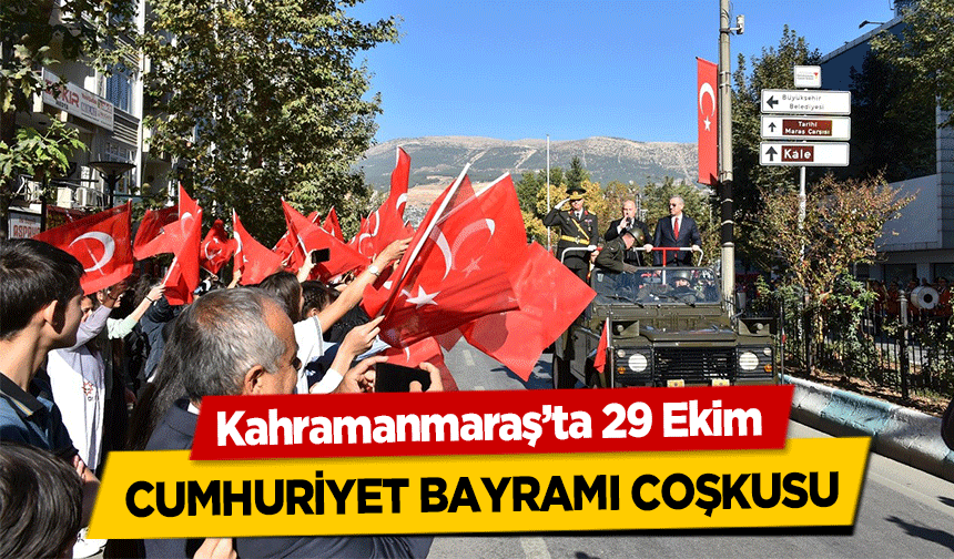 Kahramanmaraş’ta 29 Ekim Cumhuriyet bayramı coşkusu