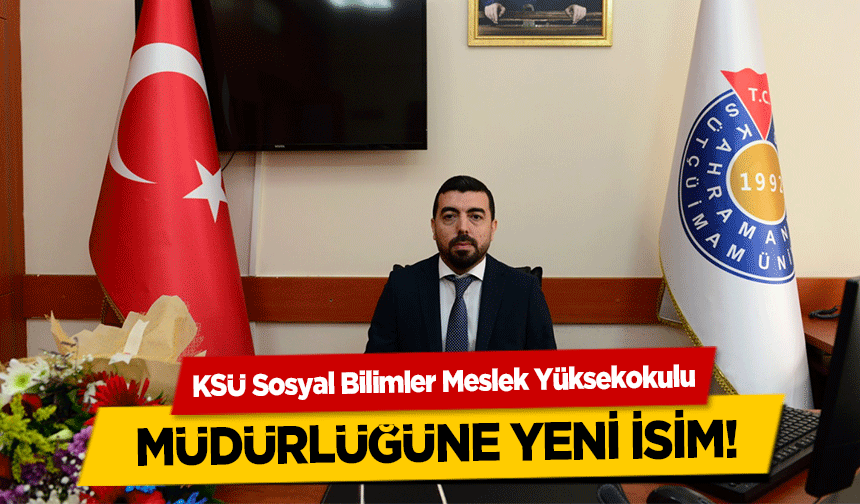 KSÜ Sosyal Bilimler Meslek Yüksekokulu müdürlüğüne yeni isim!