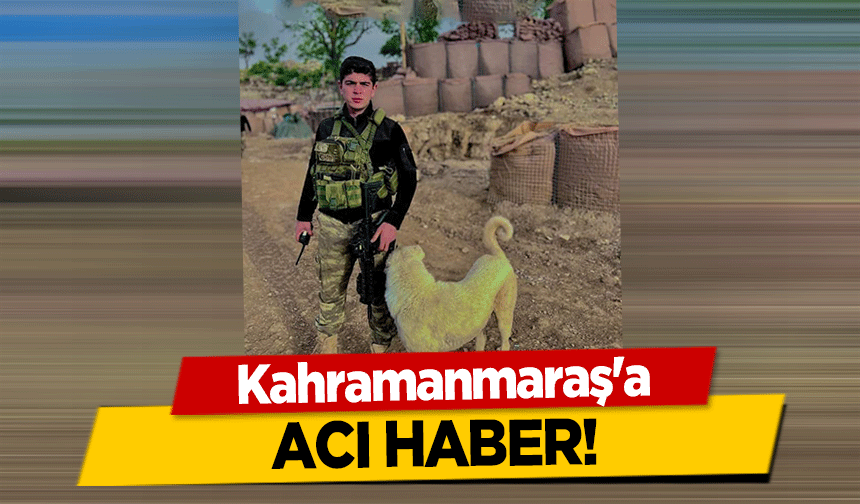 Kahramanmaraş'a acı haber!