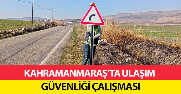 Kahramanmaraş’ta ulaşım güvenliği çalışması