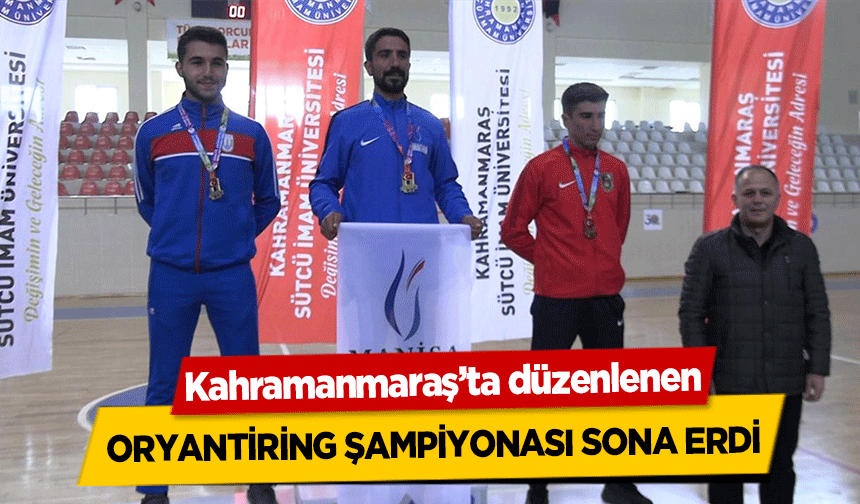 Kahramanmaraş’ta düzenlenen oryantiring şampiyonası sona erdi