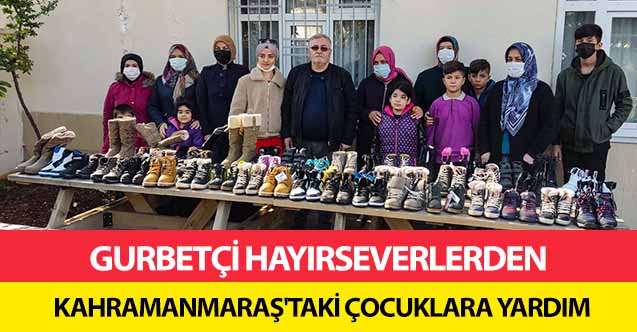Gurbetçi hayırseverlerden Kahramanmaraş'taki çocuklara yardım