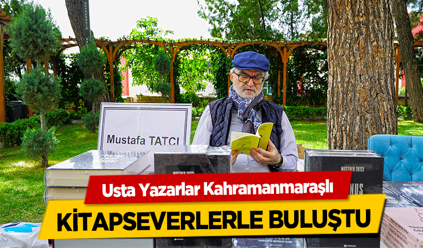 Usta Yazarlar Kahramanmaraşlı kitapseverlerle buluştu