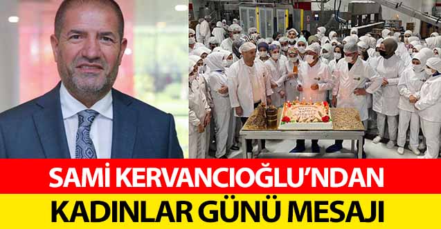 Sami Kervancıoğlu’ndan Kadınlar Günü Mesajı