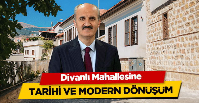 Divanlı Mahallesine tarihi ve modern dönüşüm