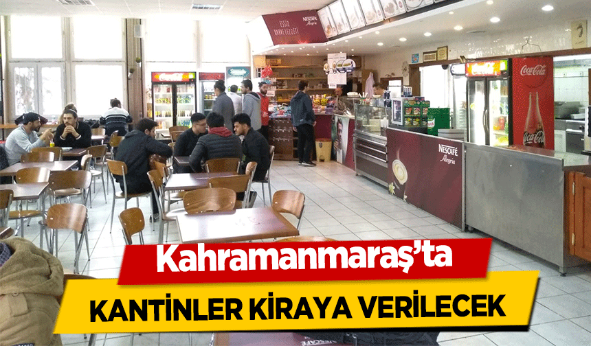 Kahramanmaraş’ta kantin kiraya verilecek