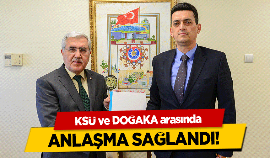 KSÜ ve DOĞAKA arasında anlaşma sağlandı!