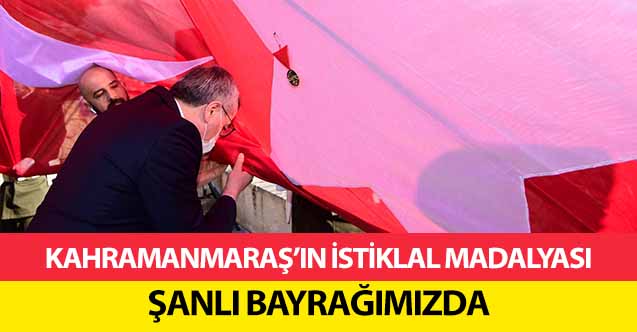 Kahramanmaraş’ın İstiklal Madalyası Şanlı Bayrağımızda