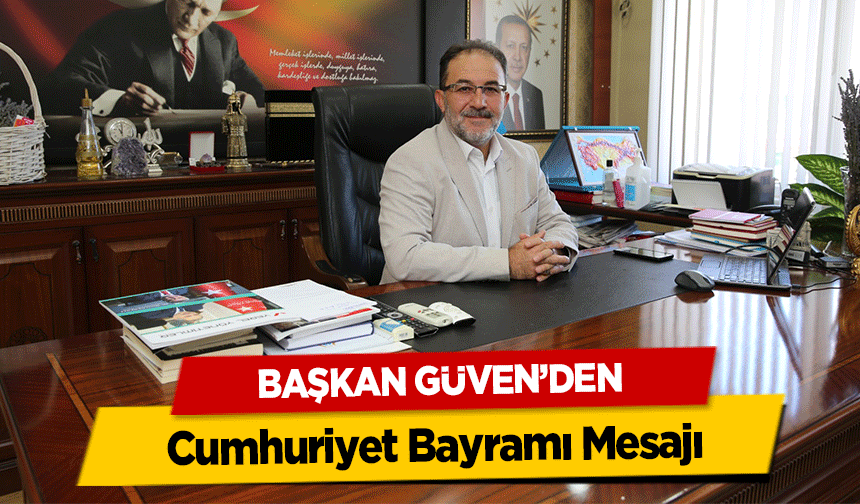 Başkan Güven’den Cumhuriyet Bayramı Mesajı