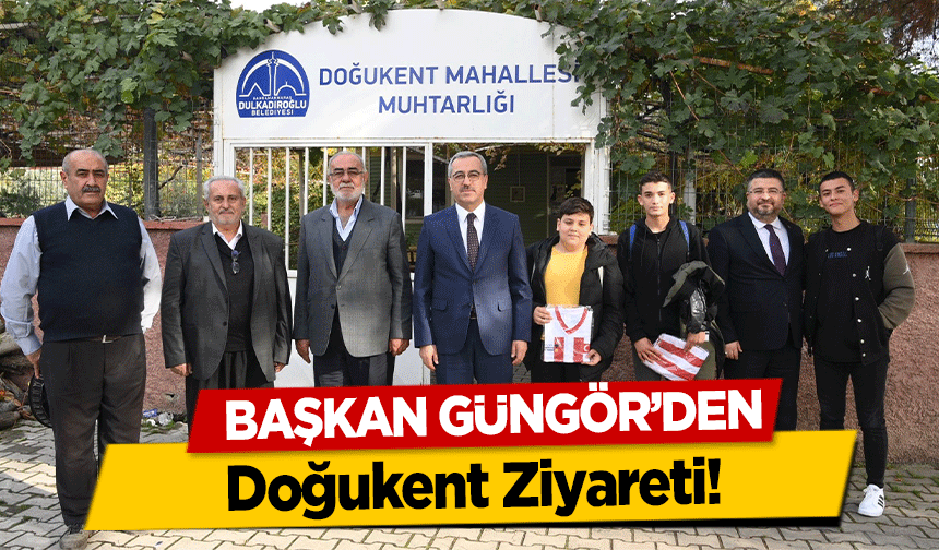 Başkan Güngör’den Doğukent Ziyareti!
