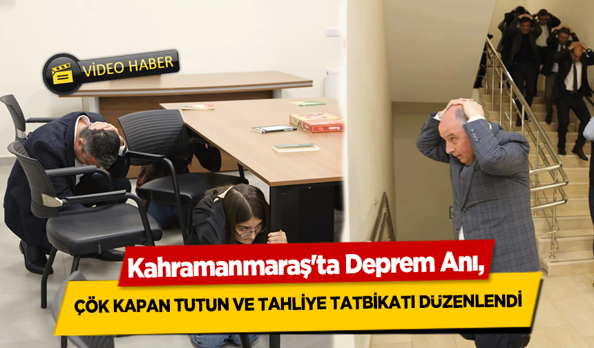 Kahramanmaraş'ta Deprem Anı, Çök Kapan Tutun ve Tahliye tatbikatı düzenlendi