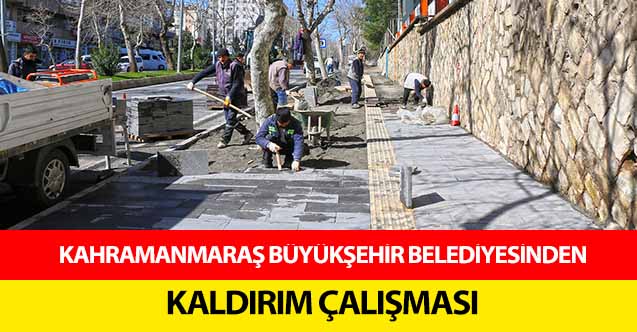 Kahramanmaraş Büyükşehir Belediyesinden kaldırım çalışması