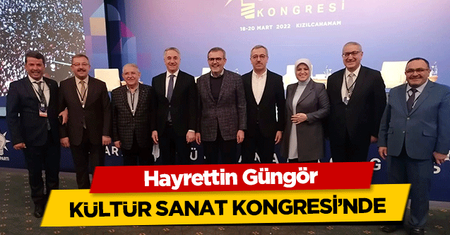 Hayrettin Güngör kültür sanat kongresi’nde