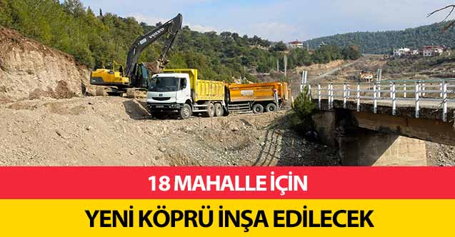 18 mahalle için yeni köprü inşa edilecek