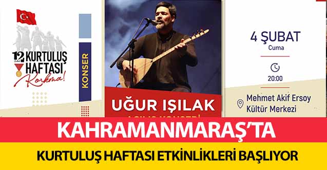 Kahramanmaraş’ta Kurtuluş Haftası etkinlikleri başlıyor