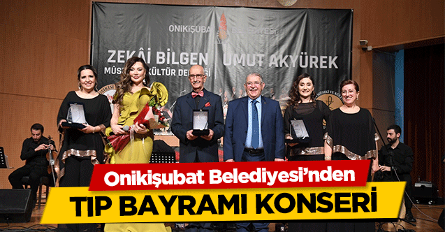 Onikişubat Belediyesi’nden  Tıp Bayramı Konseri
