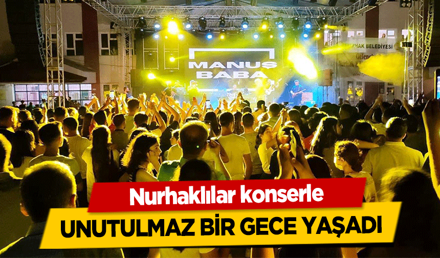 Nurhaklılar konserle unutulmaz bir gece yaşadı