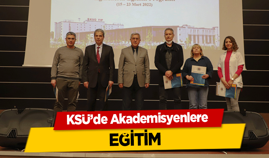 KSÜ’de Akademisyenlere eğitim