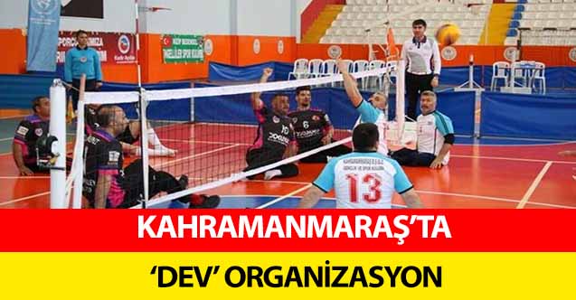 Kahramanmaraş’ta ‘dev’ organizasyon