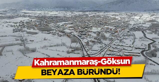 Göksun beyaza büründü!